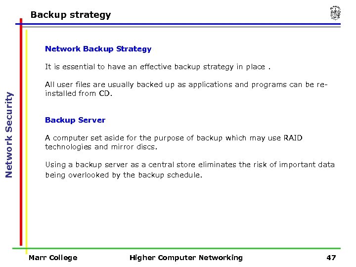 Backup strategy Network Backup Strategy Network Security It is essential to have an effective