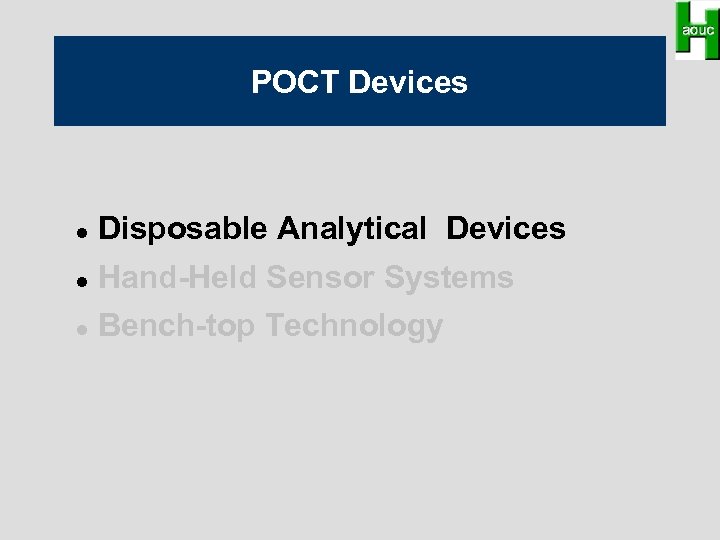 POCT Devices l Disposable Analytical Devices l Hand-Held Sensor Systems l Bench-top Technology 