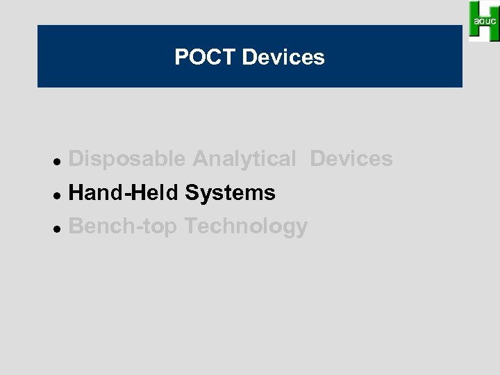 POCT Devices l Disposable Analytical Devices l Hand-Held Systems l Bench-top Technology 