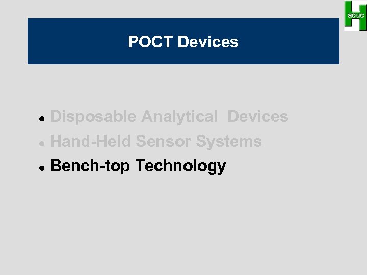 POCT Devices l Disposable Analytical Devices l Hand-Held Sensor Systems l Bench-top Technology 