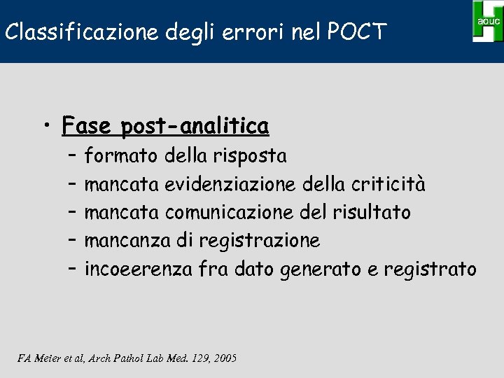 Classificazione degli errori nel POCT • Fase post-analitica – – – formato della risposta