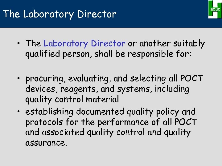 The Laboratory Director • The Laboratory Director or another suitably qualified person, shall be