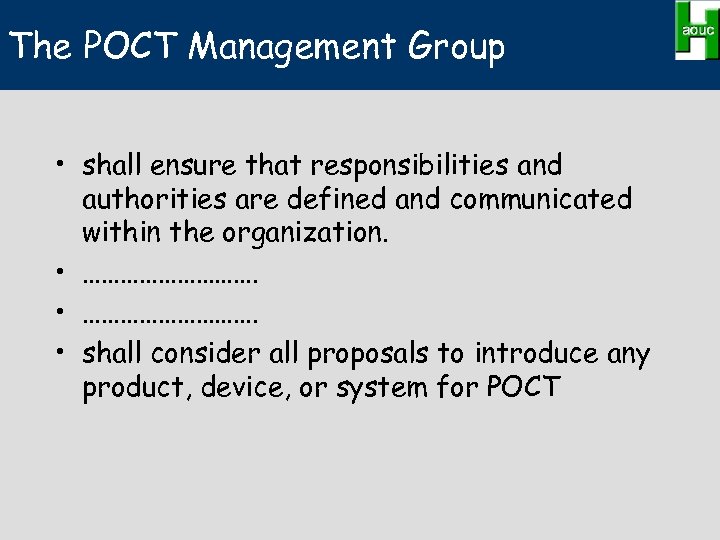 The POCT Management Group • shall ensure that responsibilities and authorities are defined and