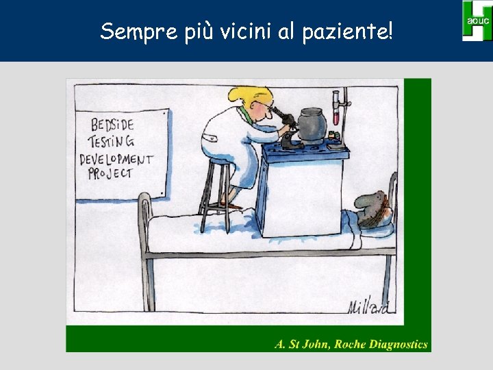 Sempre più vicini al paziente! 