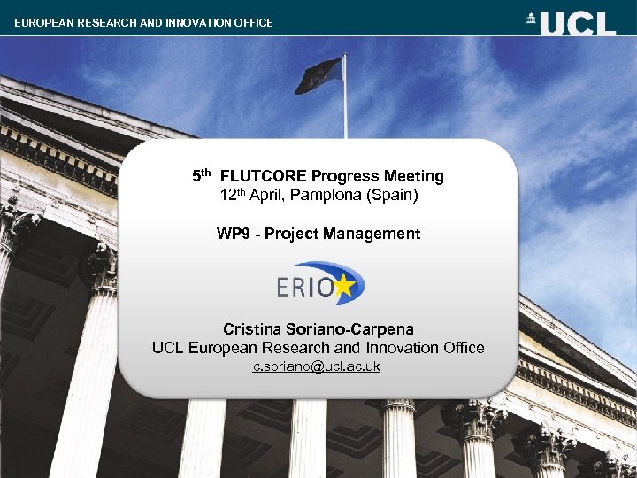 EUROPEAN RESEARCH AND INNOVATION OFFICE 5 th FLUTCORE Progress Meeting 12 th April, Pamplona