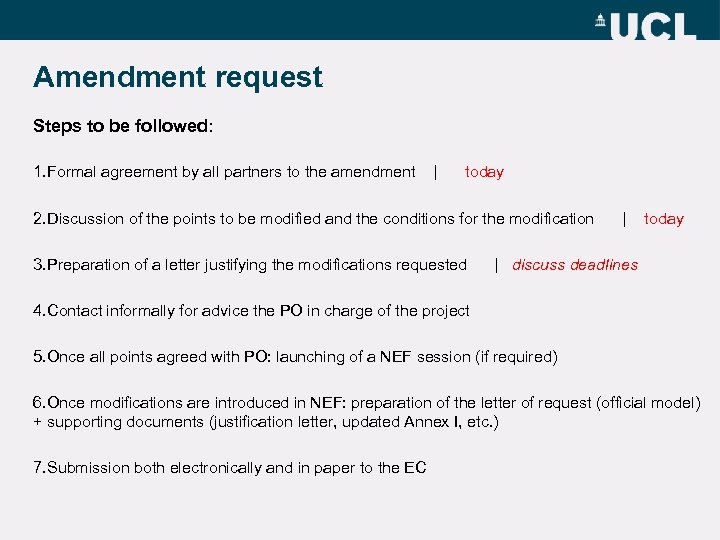 Amendment request Steps to be followed: 1. Formal agreement by all partners to the