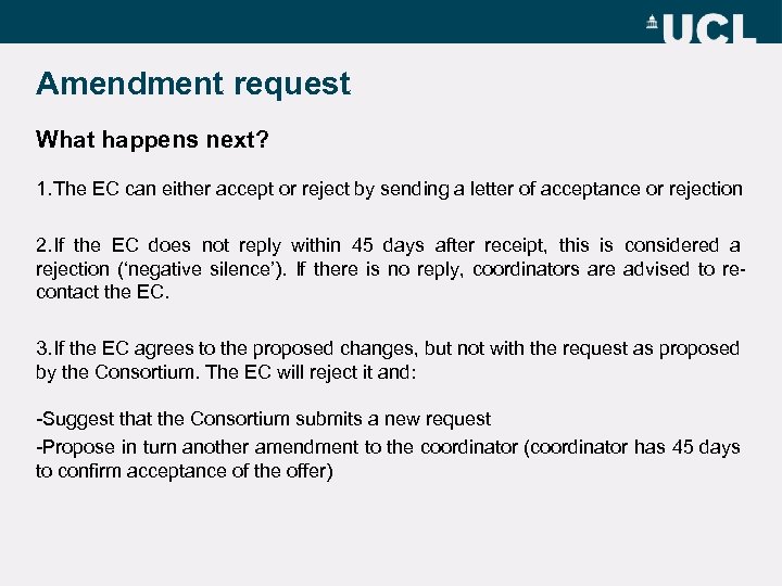 Amendment request What happens next? 1. The EC can either accept or reject by