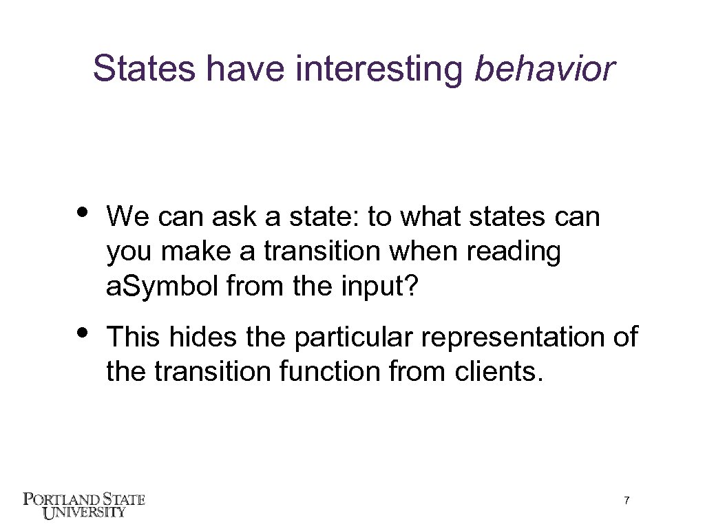 States have interesting behavior • We can ask a state: to what states can