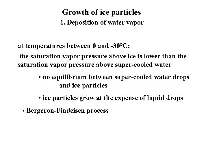 Growth of ice particles 1. Deposition of water vapor at temperatures between 0 and