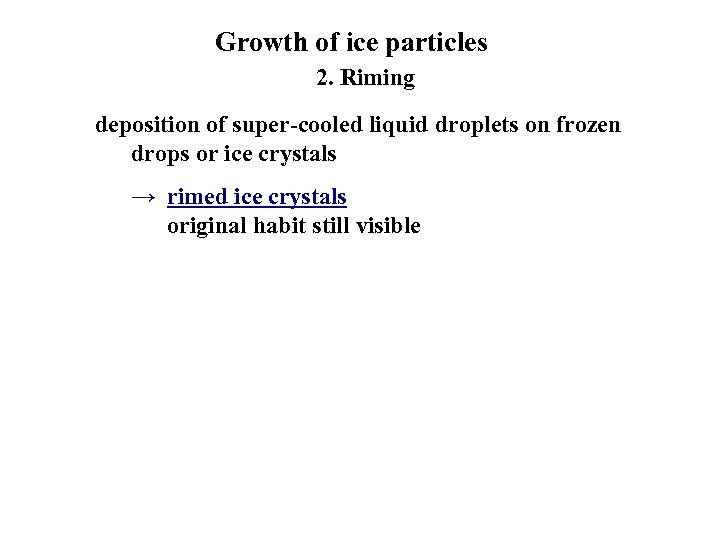 Growth of ice particles 2. Riming deposition of super-cooled liquid droplets on frozen drops