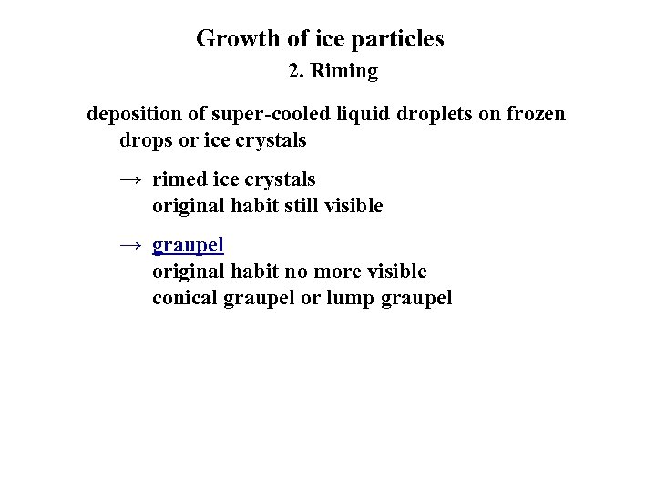 Growth of ice particles 2. Riming deposition of super-cooled liquid droplets on frozen drops