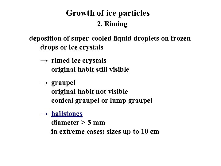 Growth of ice particles 2. Riming deposition of super-cooled liquid droplets on frozen drops