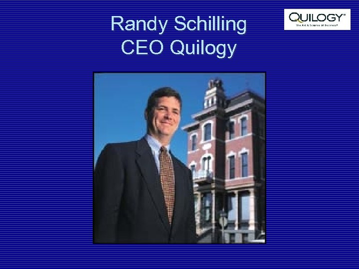 Randy Schilling CEO Quilogy 