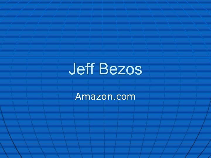 Jeff Bezos Amazon. com 