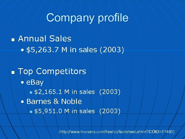 Company profile n Annual Sales • $5, 263. 7 M in sales (2003) n