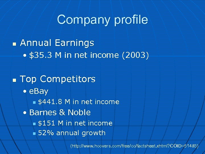 Company profile n Annual Earnings • $35. 3 M in net income (2003) n