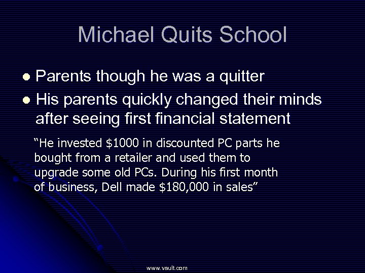 Michael Quits School Parents though he was a quitter l His parents quickly changed