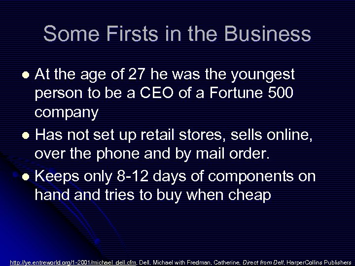 Some Firsts in the Business At the age of 27 he was the youngest