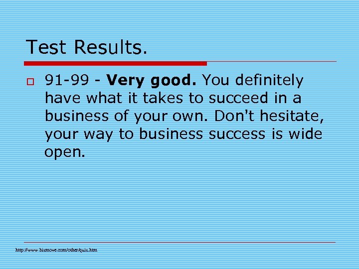 Test Results. o 91 -99 - Very good. You definitely have what it takes