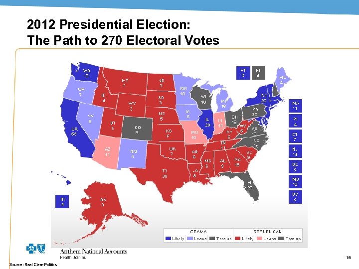 2012 Presidential Election: The Path to 270 Electoral Votes 16 Source: Real Clear Politics