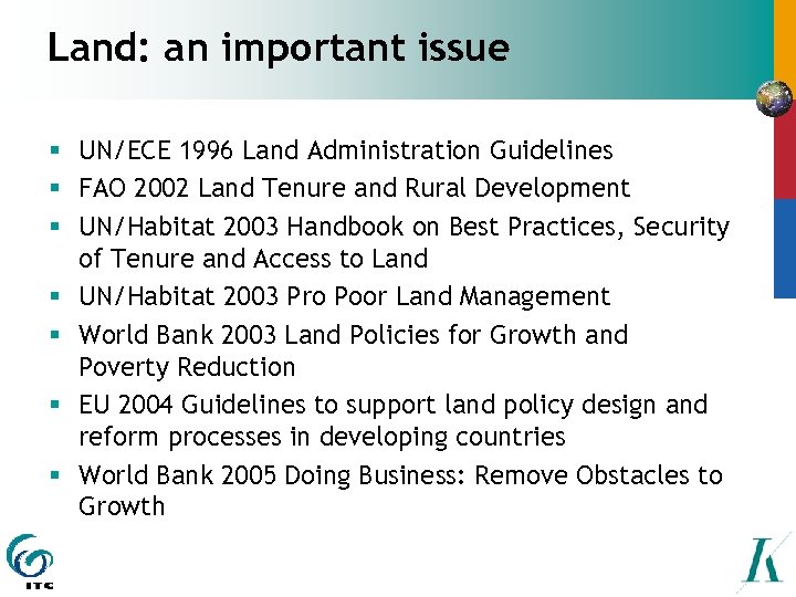 Land: an important issue § UN/ECE 1996 Land Administration Guidelines § FAO 2002 Land