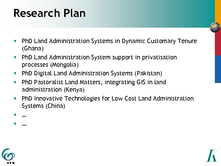 Research Plan § Ph. D Land Administration Systems in Dynamic Customary Tenure (Ghana) §
