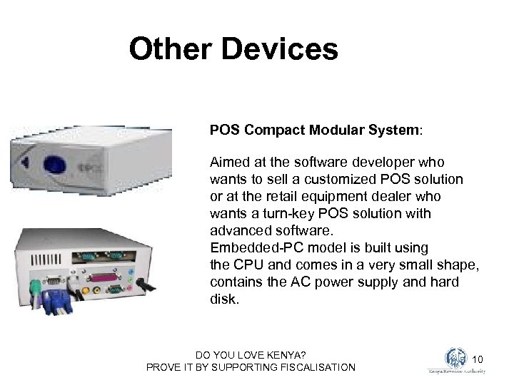 Other Devices POS Compact Modular System: Aimed at the software developer who wants to