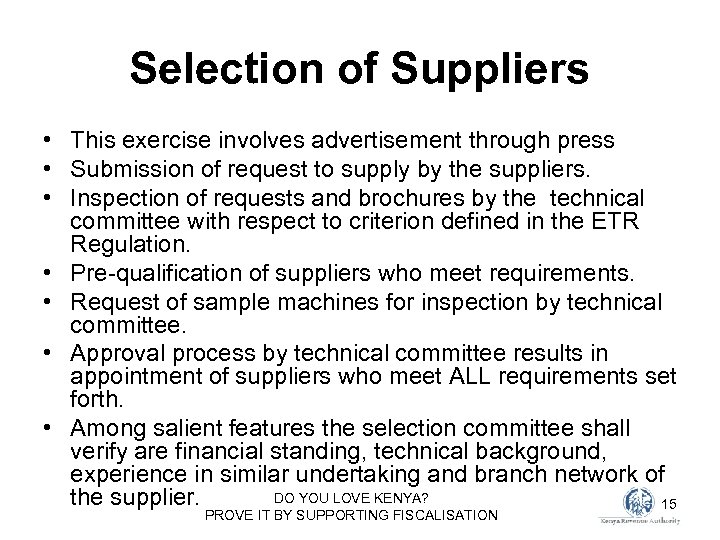 Selection of Suppliers • This exercise involves advertisement through press • Submission of request