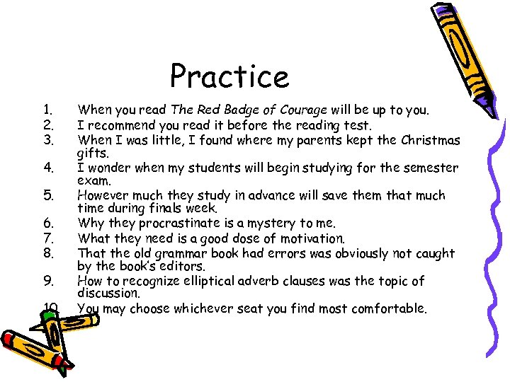 Practice 1. 2. 3. 4. 5. 6. 7. 8. 9. 10. When you read