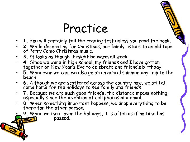 Practice • • • 1. You will certainly fail the reading test unless you