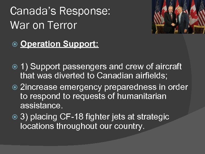 Canada’s Response: War on Terror Operation Support: 1) Support passengers and crew of aircraft