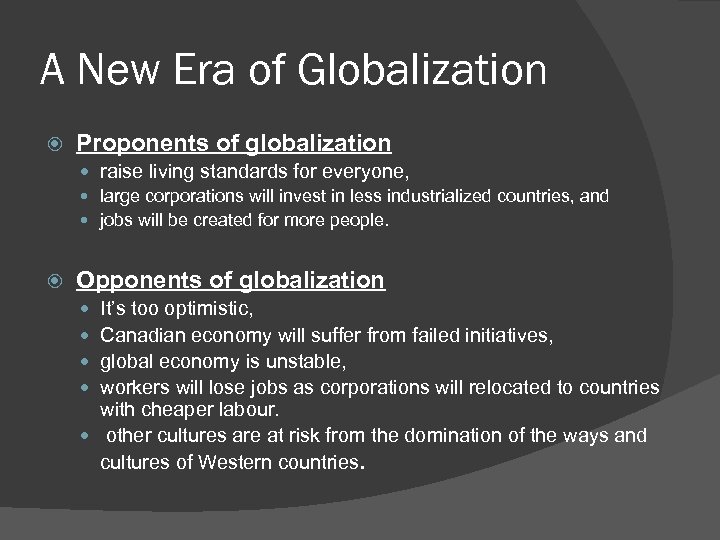 A New Era of Globalization Proponents of globalization raise living standards for everyone, large