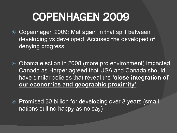 COPENHAGEN 2009 Copenhagen 2009: Met again in that split between developing vs developed. Accused