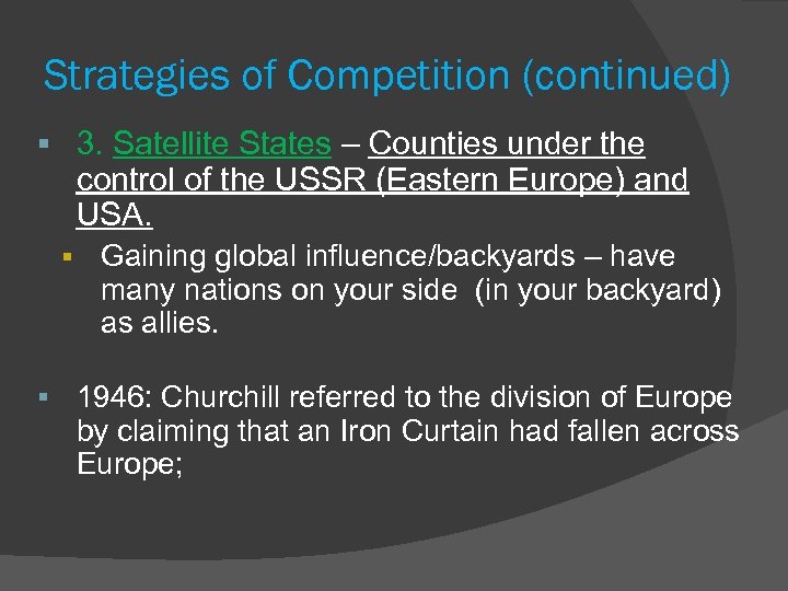 Strategies of Competition (continued) § 3. Satellite States – Counties under the control of