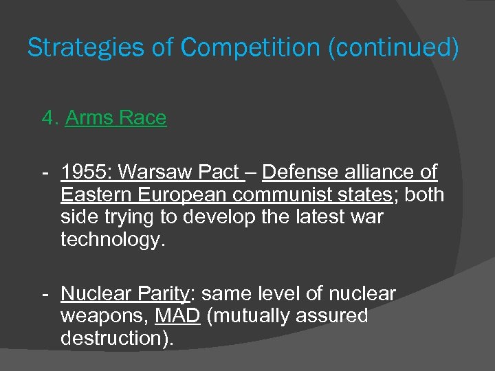 Strategies of Competition (continued) 4. Arms Race - 1955: Warsaw Pact – Defense alliance
