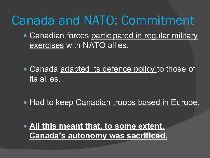 Canada and NATO: Commitment Canadian forces participated in regular military exercises with NATO allies.