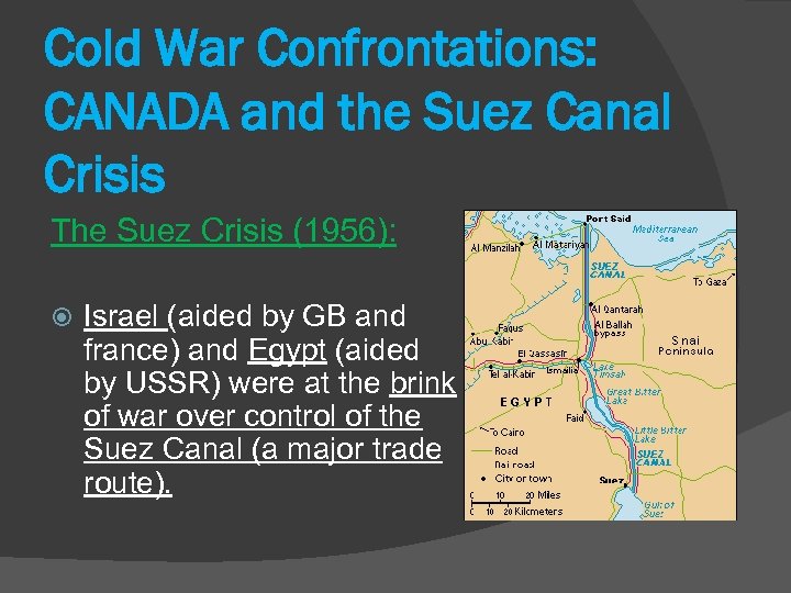 Cold War Confrontations: CANADA and the Suez Canal Crisis The Suez Crisis (1956): Israel