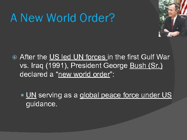 A New World Order? After the US led UN forces in the first Gulf