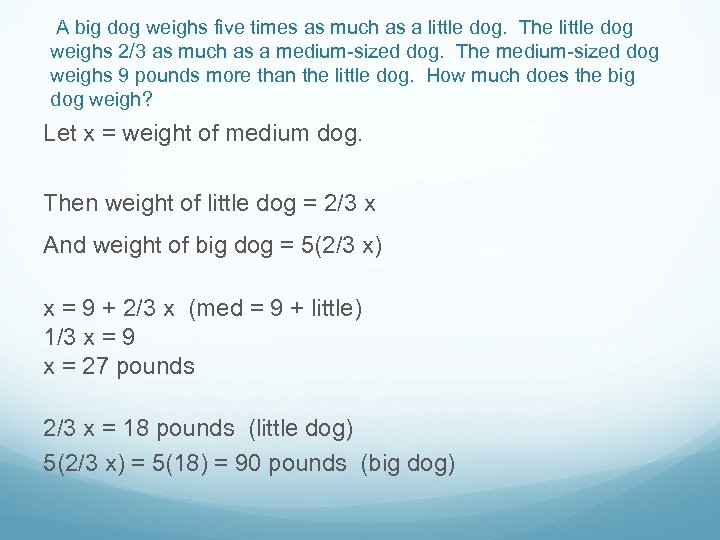  A big dog weighs five times as much as a little dog. The