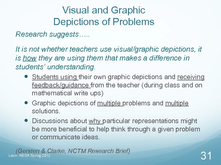 Visual and Graphic Depictions of Problems Research suggests…. . It is not whether teachers