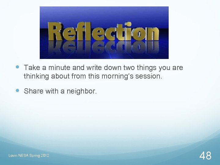  Take a minute and write down two things you are thinking about from