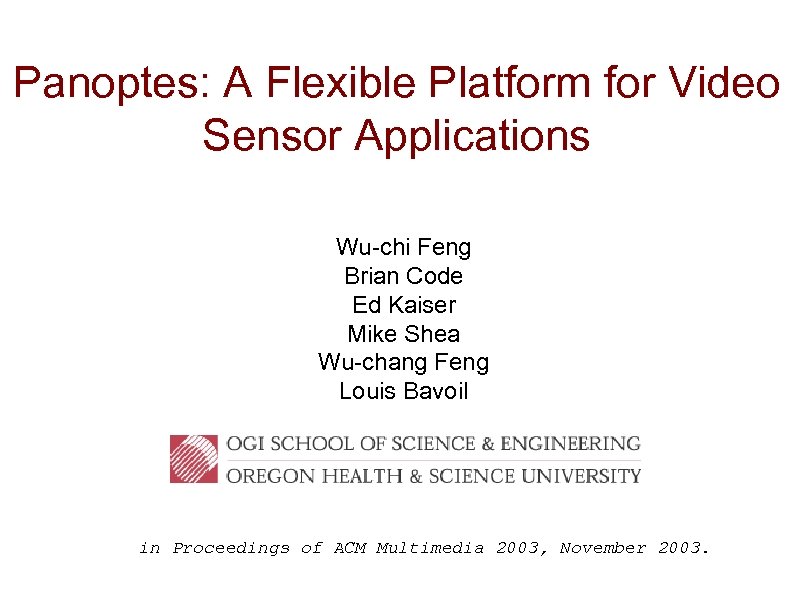 Panoptes: A Flexible Platform for Video Sensor Applications Wu-chi Feng Brian Code Ed Kaiser