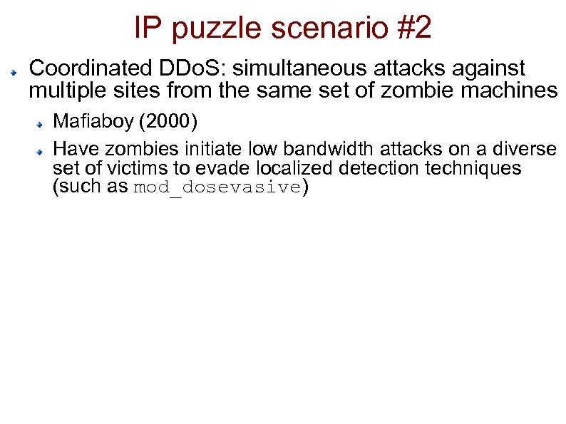IP puzzle scenario #2 Coordinated DDo. S: simultaneous attacks against multiple sites from the