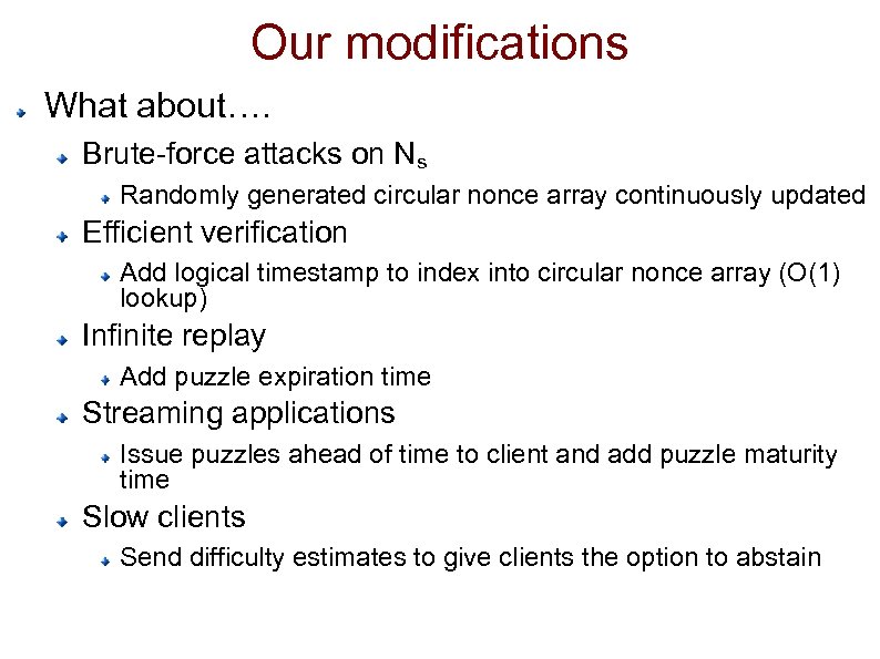 Our modifications What about…. Brute-force attacks on Ns Randomly generated circular nonce array continuously
