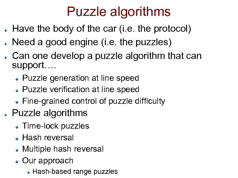 Puzzle algorithms Have the body of the car (i. e. the protocol) Need a