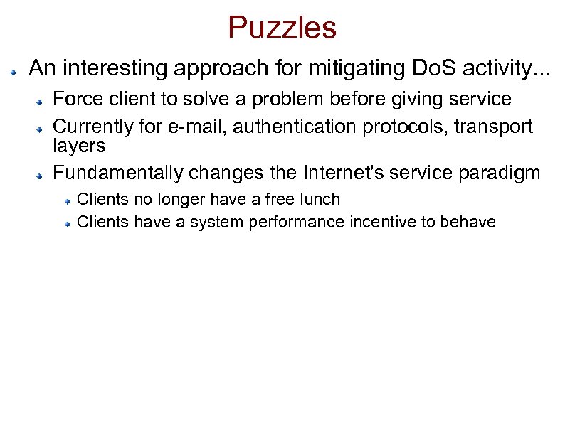 Puzzles An interesting approach for mitigating Do. S activity. . . Force client to