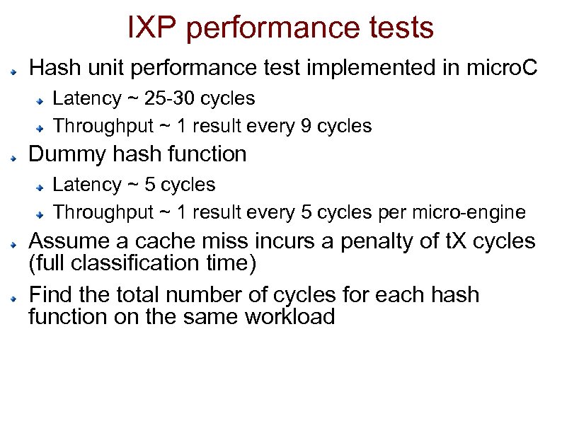 IXP performance tests Hash unit performance test implemented in micro. C Latency ~ 25