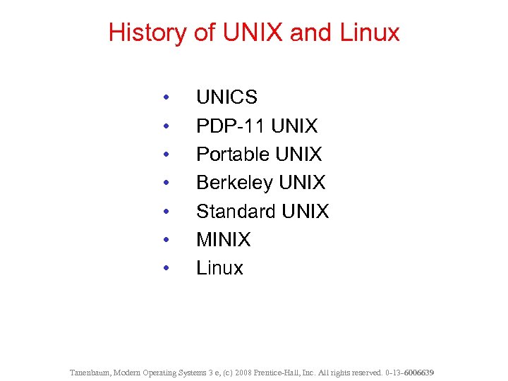 History of UNIX and Linux • • UNICS PDP-11 UNIX Portable UNIX Berkeley UNIX
