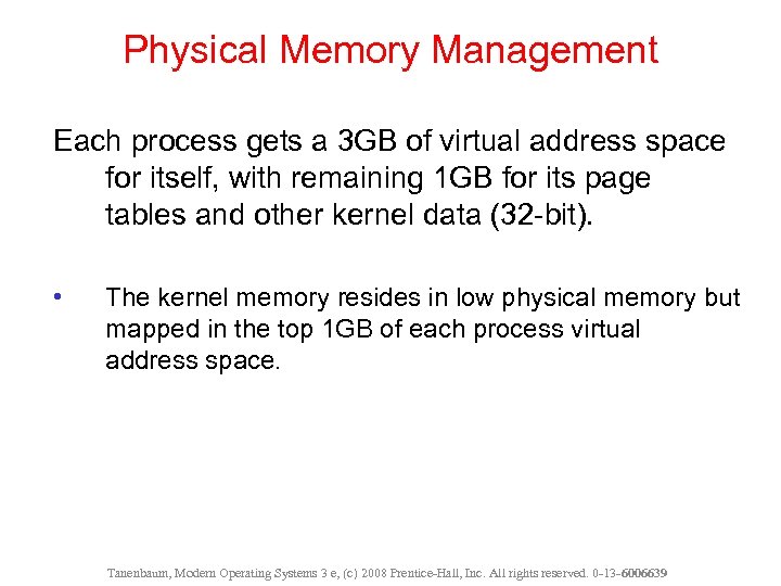 Physical Memory Management Each process gets a 3 GB of virtual address space for