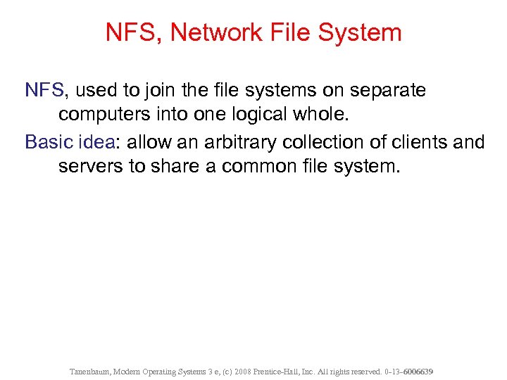 NFS, Network File System NFS, used to join the file systems on separate computers